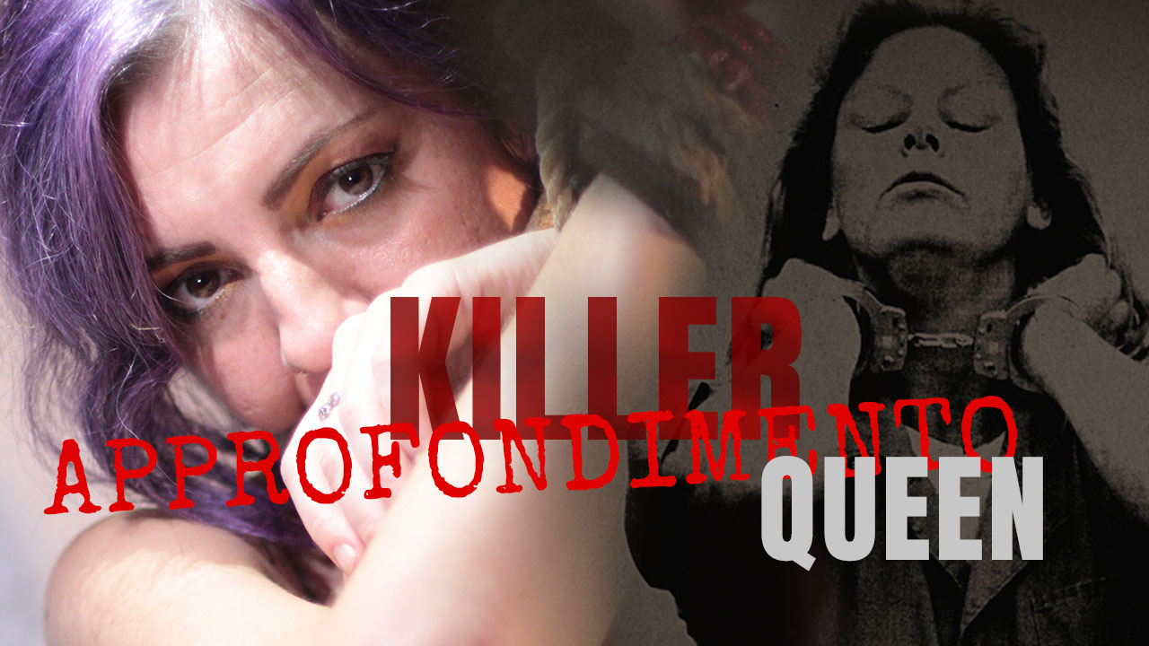 Killer Queen Approfondimento Aileen Wuornos Menti-Oscure
